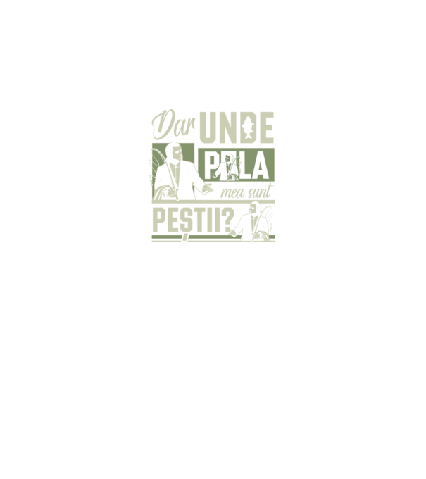 Dar unde p la mea sunt peștii model negru pe tricou