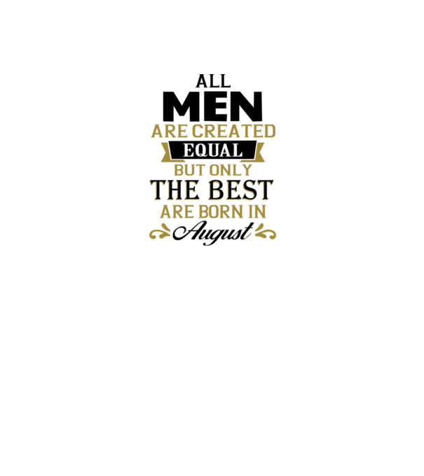 All men created equal but only the beat are born in august model galben pe tricou