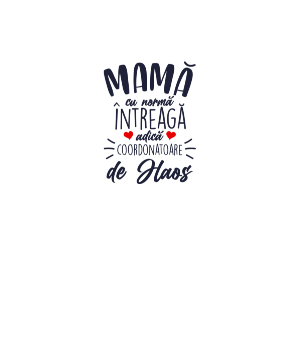 Mamă cu normă întreagă adică coordonatoare de haos model gri pe tricou