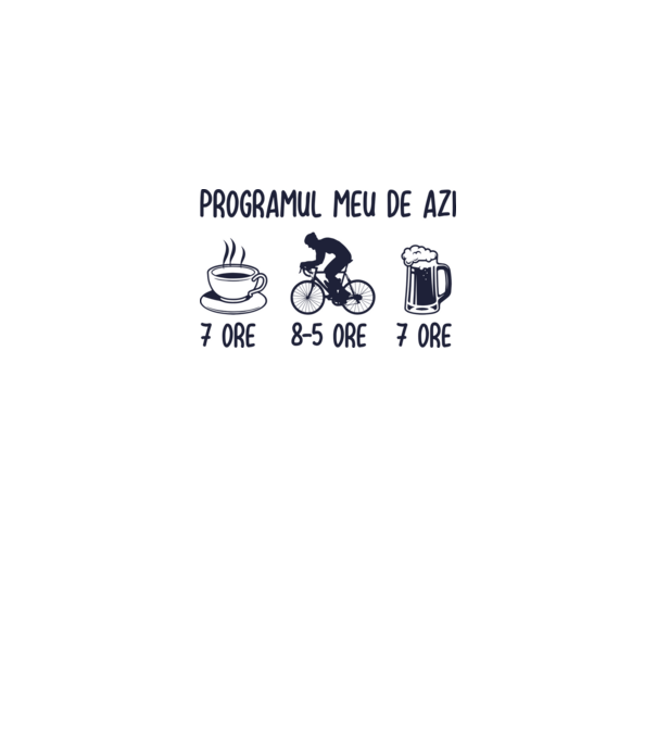 Programul meu de azi: 7 ore, 8-5 ore, 7 ore model alb pe tricou