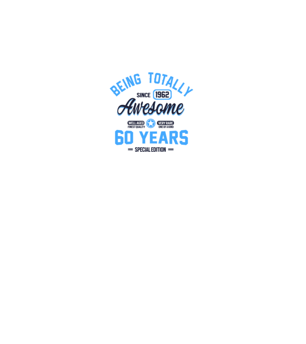 60 years of being totally awesome model alb pe tricou