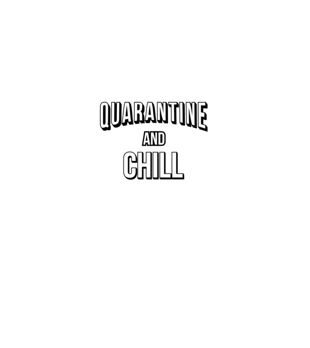 Quarantine and Chill model roșu pe tricou