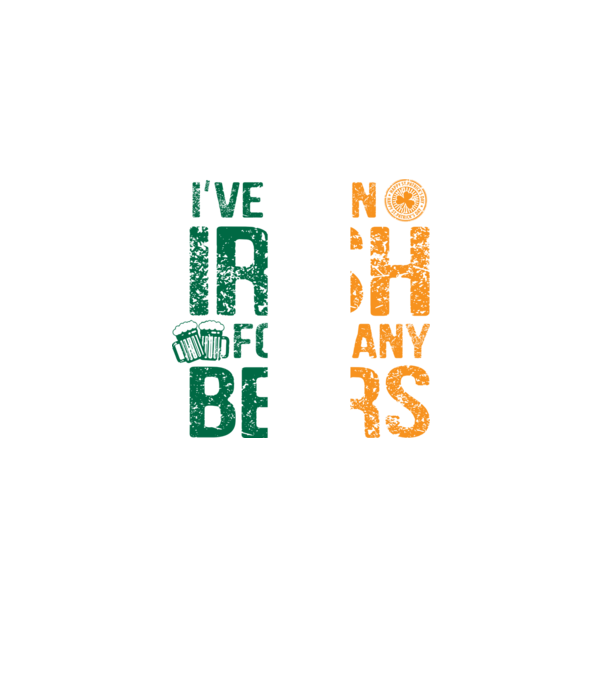 'I''ve been Irish So many Beers' model negru pe tricou
