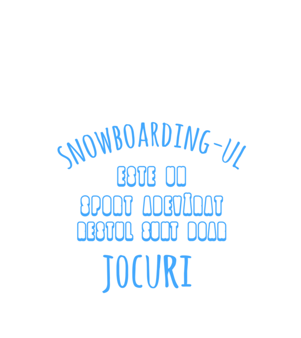 Snowboarding-ul este un sport adevărat, restul sunt doar un jocuri model negru pe tricou