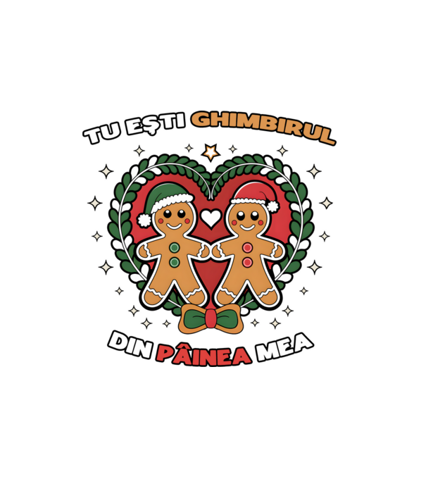 Tu ești ghimbirul din păinea mea model alb pe tricou
