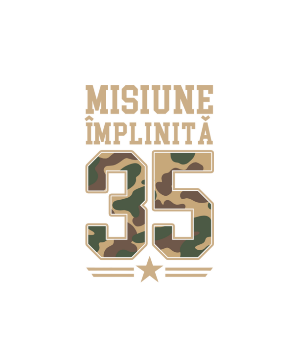 Misiune împlinită 35 model alb pe tricou