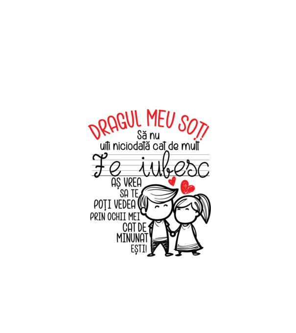Dragul meu soț Cât de minunat ești! model alb pe tricou