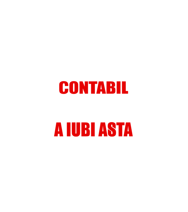 Sunt suficient de priceput pentru a fi CONTABIL și suficient de nebun pentru a iubi asta model negru pe tricou