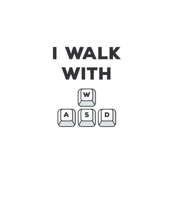 I Walk with WASD model alb pe tricou