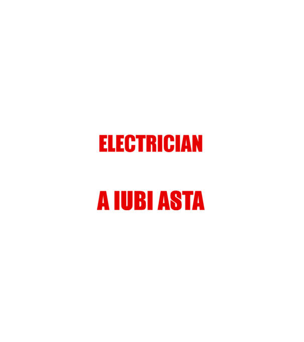 Sunt suficient de priceput pentru a fi ELECTRICIAN și suficient de nebun pentru a iubi asta model negru pe tricou