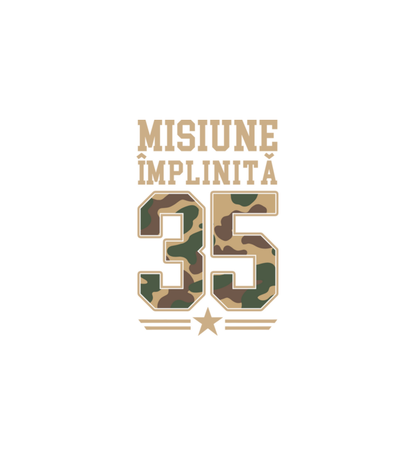 Misiune împlinită 35 model negru pe tricou