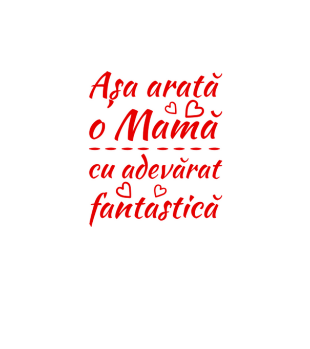 Așa arată o Mamă cu adevărat fantastică model alb pe tricou