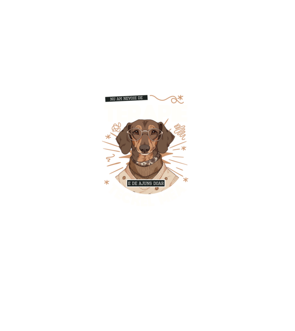 Nu am nevoie de terapie e de ajuns doar teckel mea model negru pe tricou