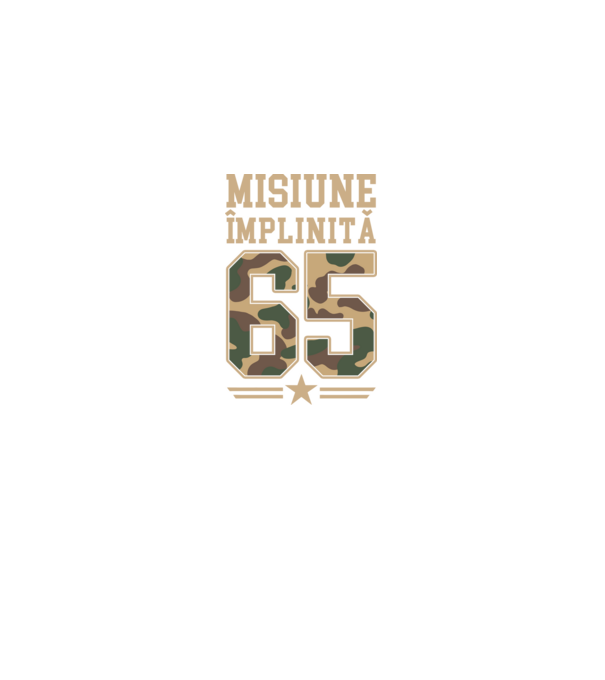 Misiune împlinită 65 model negru pe tricou