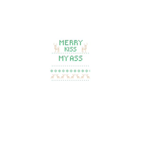 Merry kiss my ass ugly sweater model turcoaz pe tricou