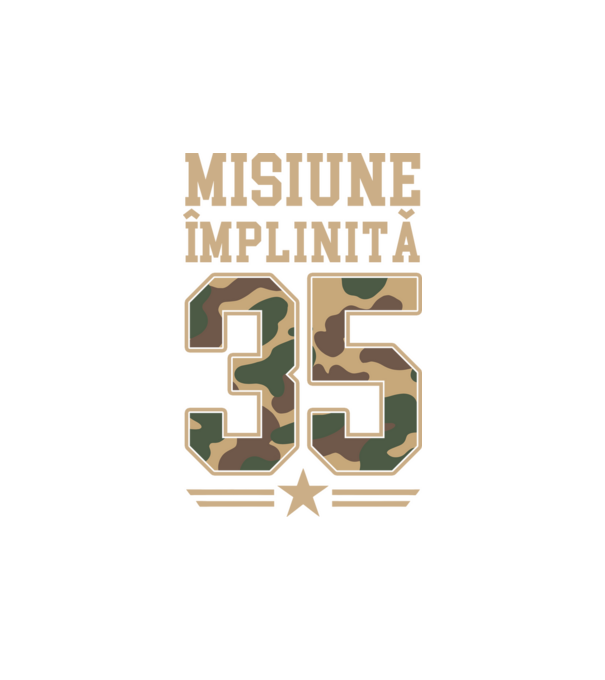 Misiune împlinită 35 model alb pe tricou