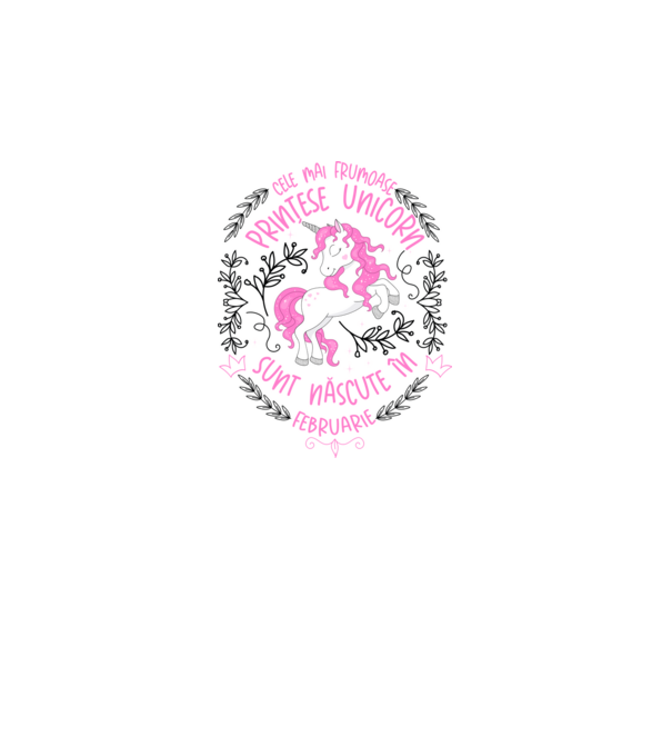 Cele mai frumoase prințese unicorn sunt născute în Februarie model alb pe tricou