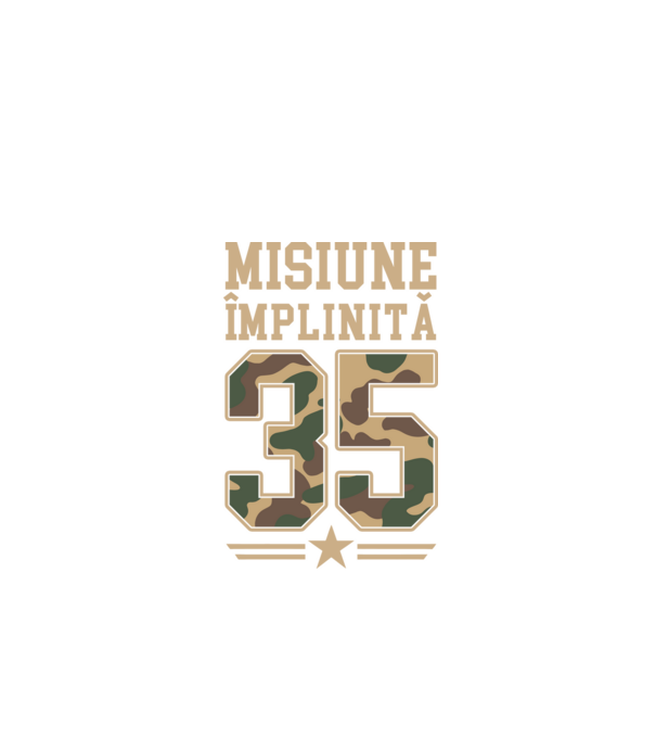 Misiune împlinită 35 model negru pe tricou
