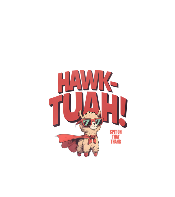 hawk tuah llama spit on that thang model alb pe tricou