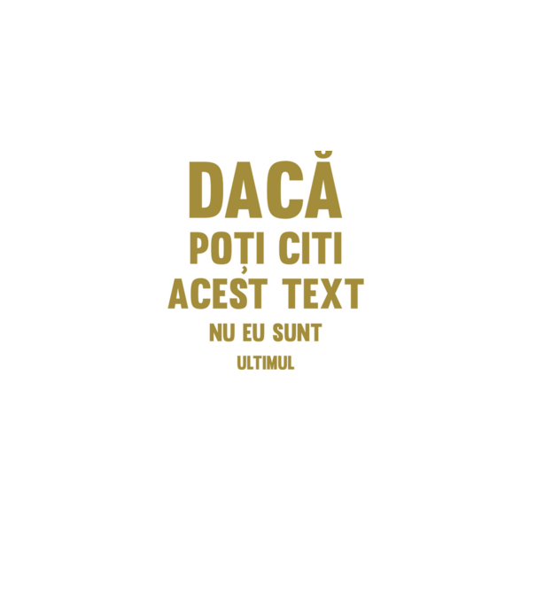 Dacă poți citi acest text, nu eu sunt ultimul model alb pe tricou