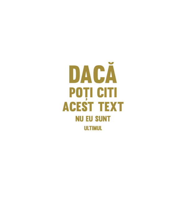 Dacă poți citi acest text, nu eu sunt ultimul model alb pe tricou