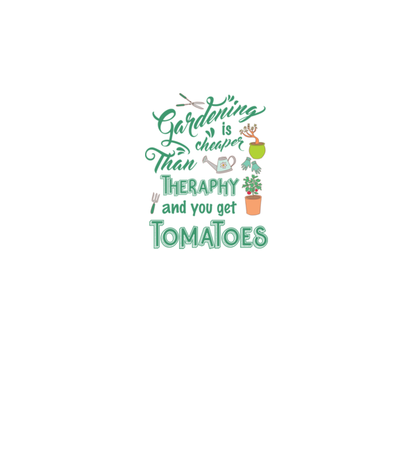 Gardening is cheaper than theraphy model alb pe tricou