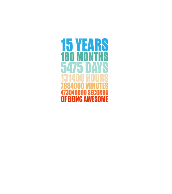 15 years of being awesome model turcoaz pe tricou