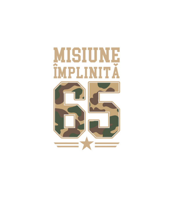 Misiune împlinită 65 model alb pe tricou