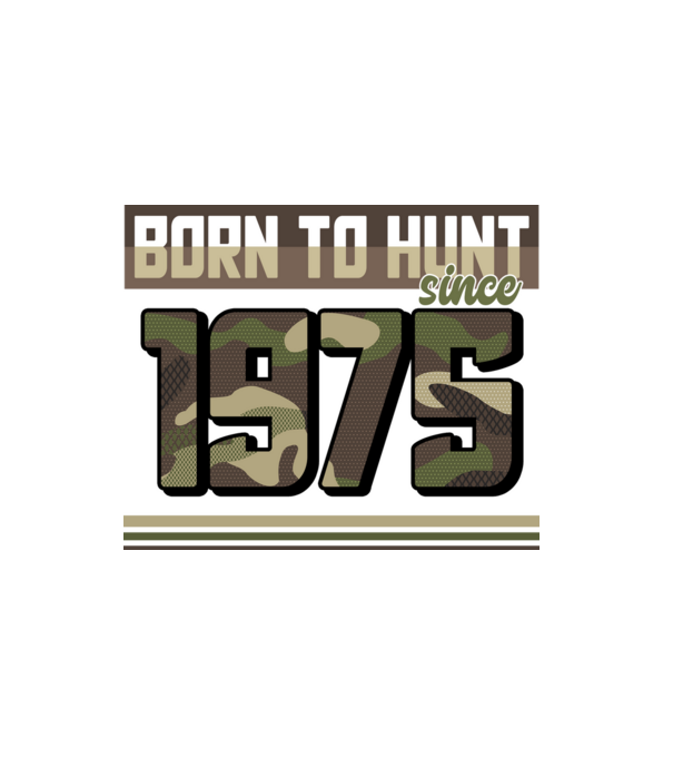Born to hunt since 1975 model alb pe tricou