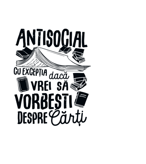 Antisocial, cu excepția dacă vrei să vorbești despre cărți-01 model negru pe tricou