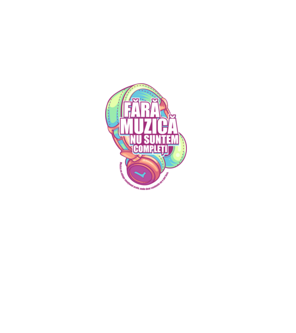 Fără muzică nu suntem compleți - Muzica ne atinge emoțional acolo, unde doar cuvintele nu o pot face. model alb pe tricou