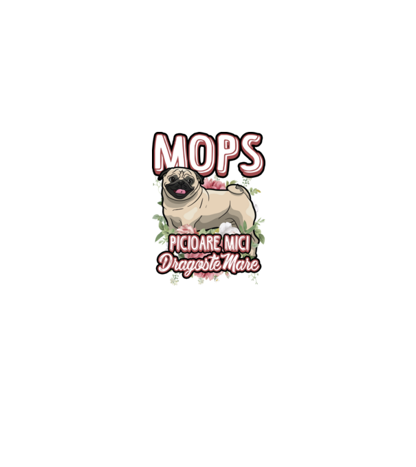 mops : picioare mici dragoste mare model alb pe tricou