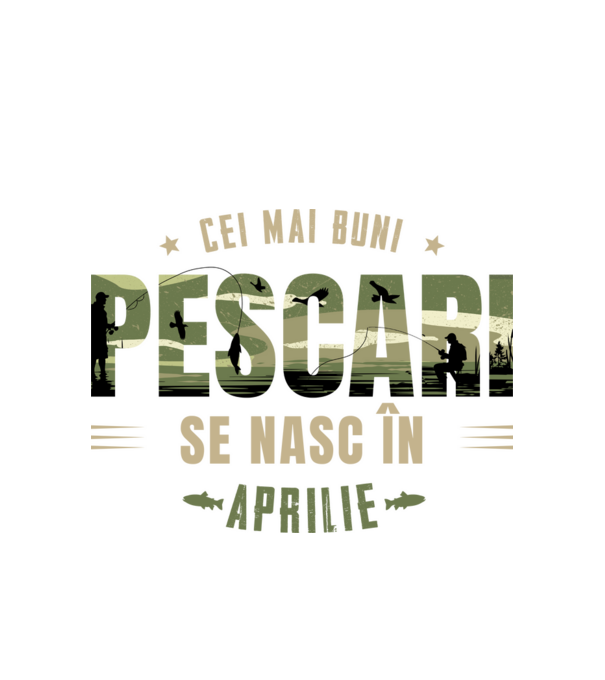 Cei mai buni pescari se nasc în aprilie model alb pe tricou