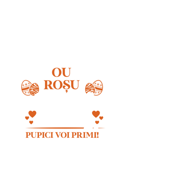 Ou roșu, iepuraș alb, tătic voi fi pupici voi primi! model alb pe tricou