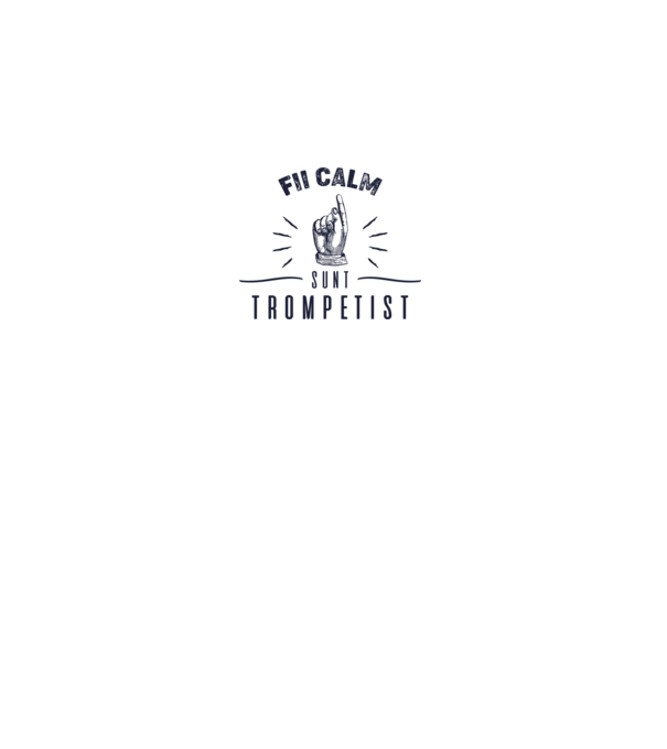 fii calm, sunt trompetist model alb pe tricou