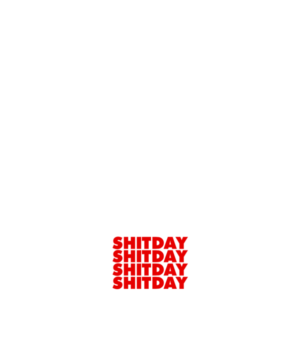 Shitday model alb pe tricou