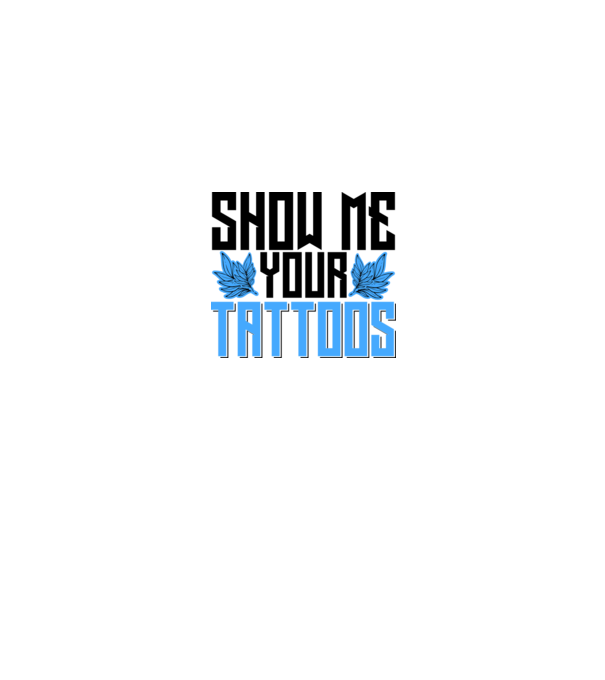 Show me your tattoos model alb pe tricou