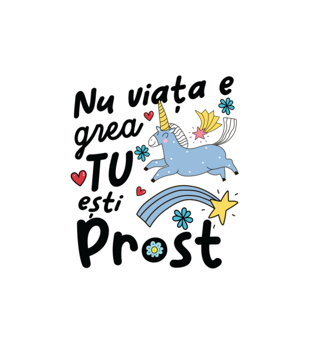 Nu viața e grea, tu ești prost model alb pe tricou