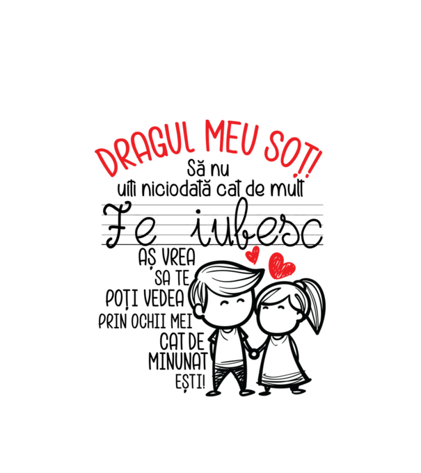 Dragul meu soț Cât de minunat ești! model alb pe tricou