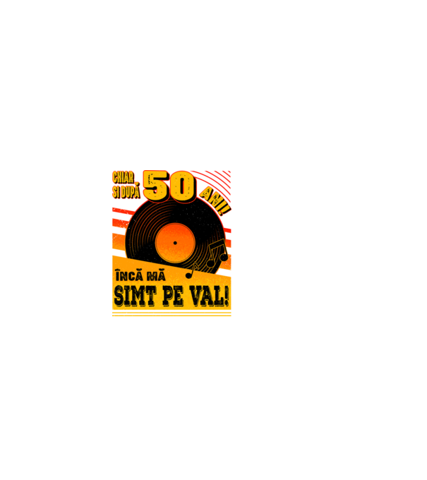Încă mă simt pe val! 50 model negru pe tricou