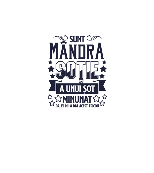 Sunt mândra soție a unui soț minunat - da, el mi-a dat acest tricou model alb pe tricou