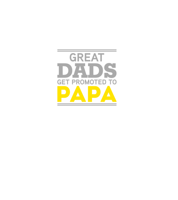 Great dads get promoted to papa model negru pe tricou