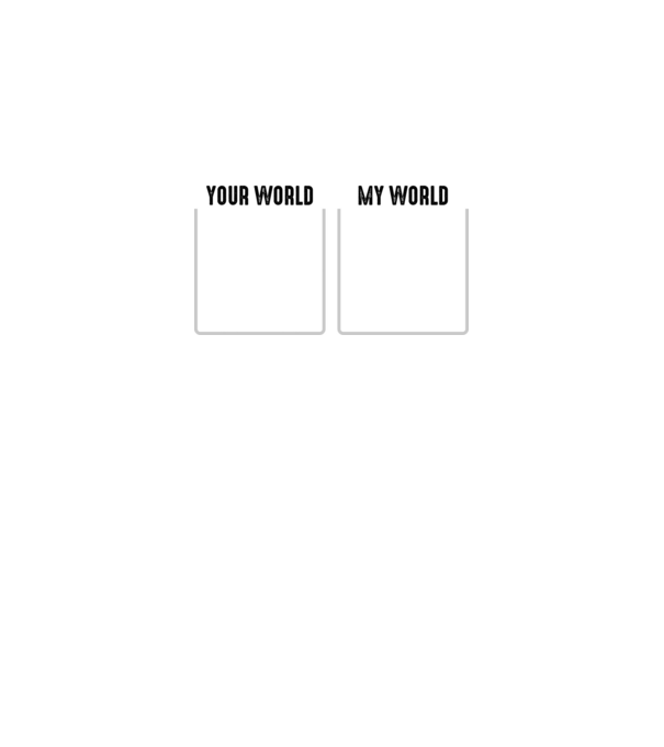 Your World My World model negru pe tricou