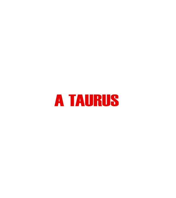 Piss of a TAURUS model negru pe tricou