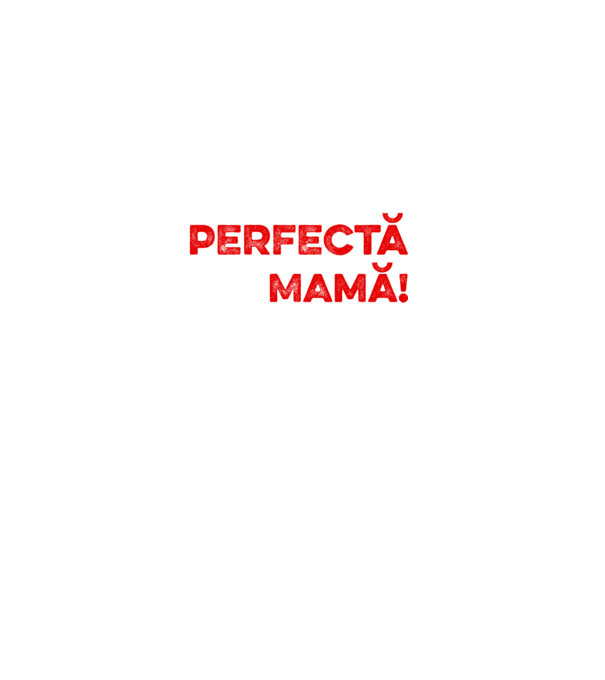 Nu sunt doar perfectă, ci și mamă! model negru pe tricou