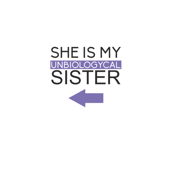 Unbiologycal Sister 02 model alb pe tricou