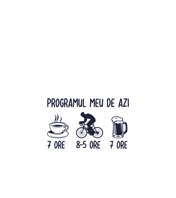 Programul meu de azi: 7 ore, 8-5 ore, 7 ore model alb pe tricou