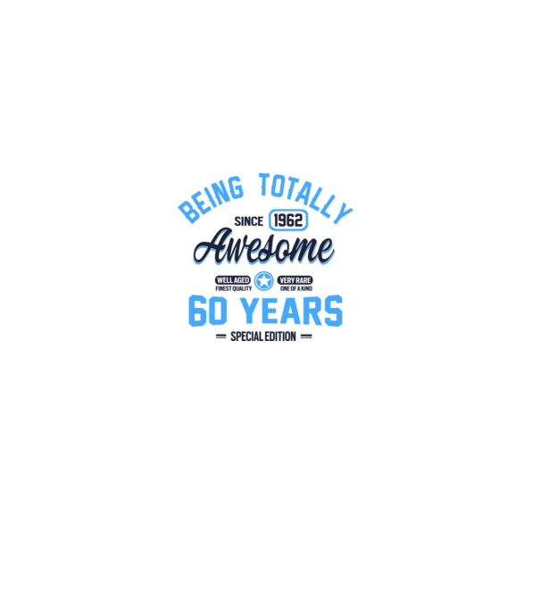 60 years of being totally awesome model alb pe tricou
