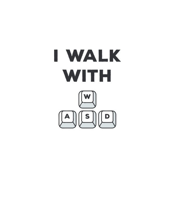 I Walk with WASD model alb pe tricou