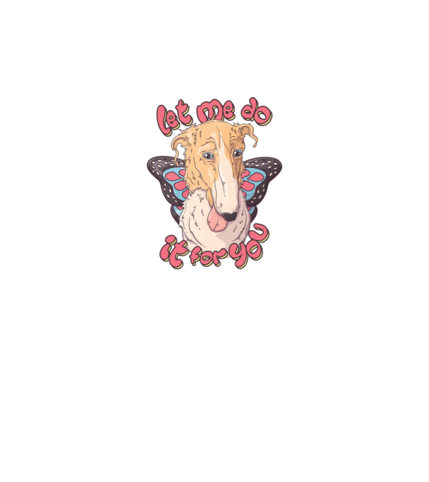 BORZOI let me do it for you fairy model alb pe tricou